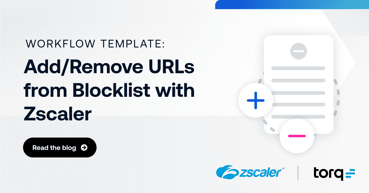 Automatically Update URL Blocklists in Zscaler Using Torq