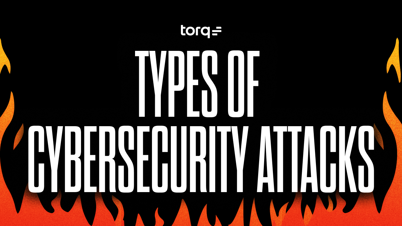Top cybersecurity attacks and how to stop them with Torq