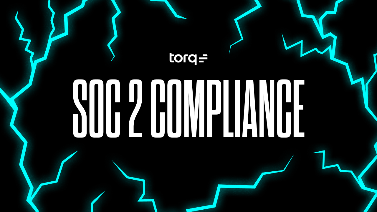 Automate SOC 2 compliance with Torq and stay continuously compliant.