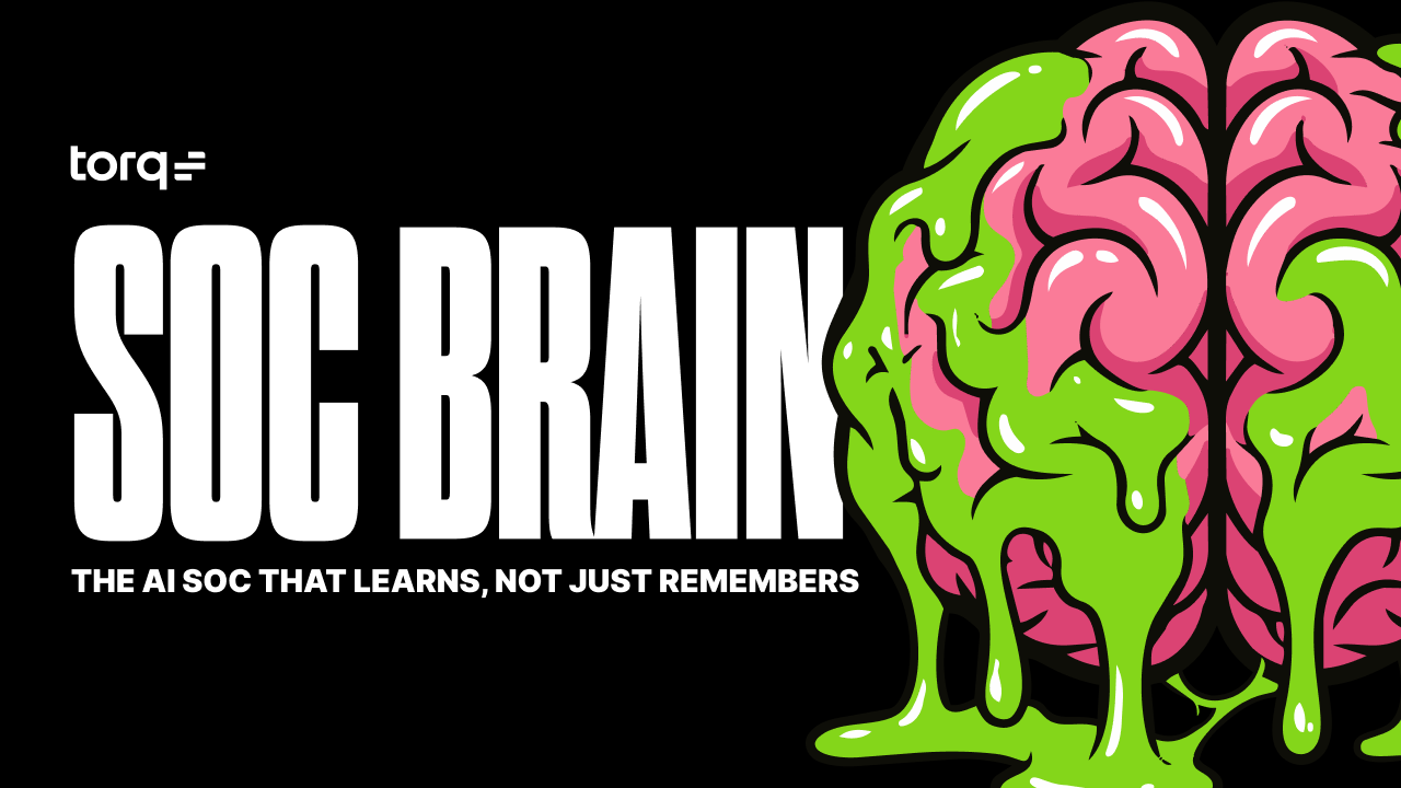 Torq SOC Brain, the learning layer of the Torq AI SOC Platform Blog