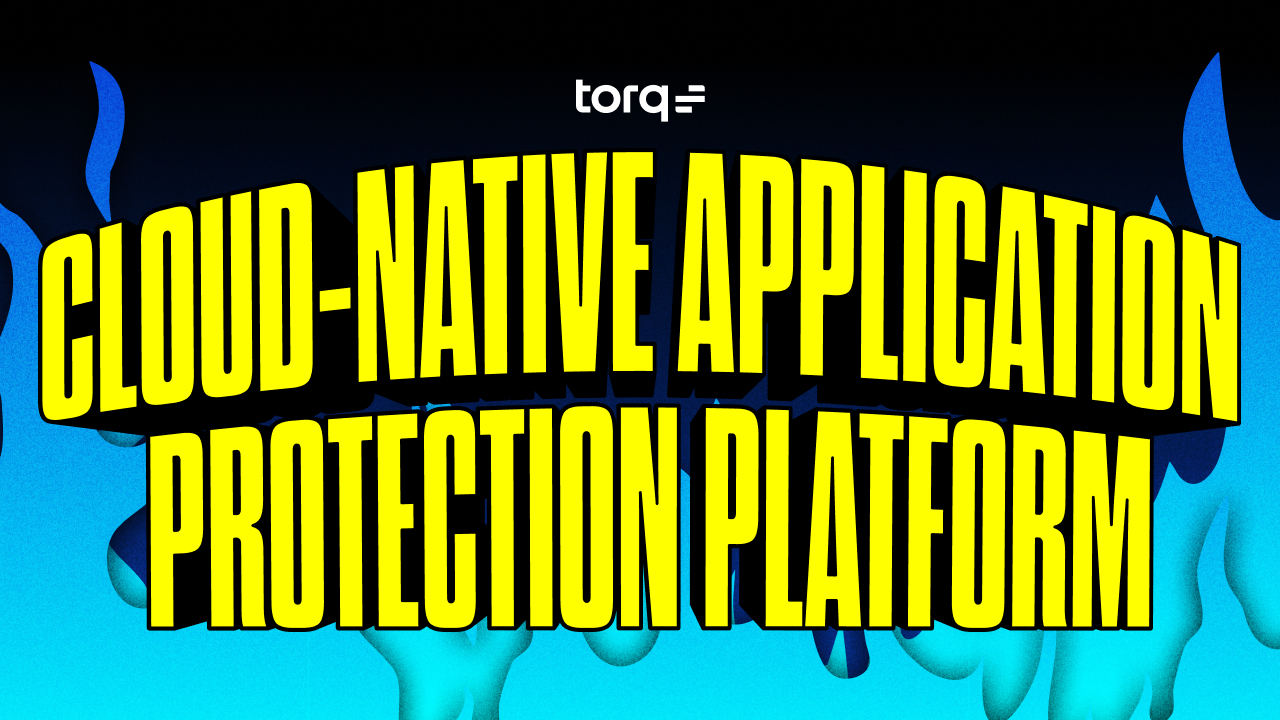 What Is CNAPP? How Torq Turns Cloud Security Findings Into Automated Action